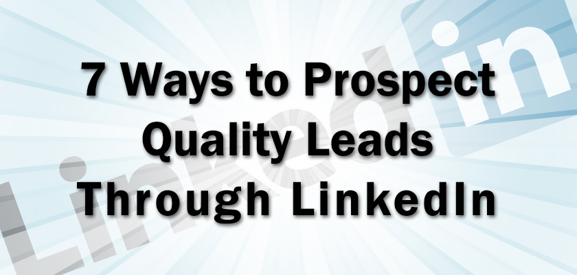Best 7 Ways to Prospect for Larger Clients Using LinkedIn